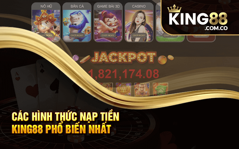 Các Hình Thức Nạp Tiền King88 Phổ Biến Nhất