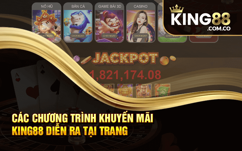 Các chương trình khuyến mãi King88 diễn ra tại trang